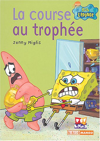 Bob L'éponge. Vol. 2004. La course au trophée
