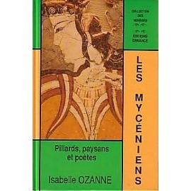 Les Mycéniens : pillards, paysans et poètes