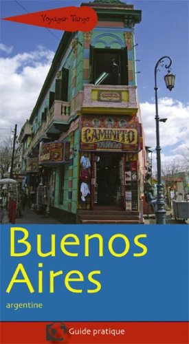 BUENOS AIRES  guide pratique de la ville et du tango
