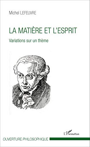 La matière et l'esprit : variations sur un thème