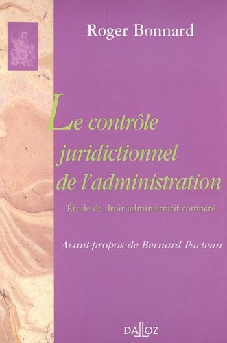 Le contrôle juridictionnel de l'administration : étude de droit administratif comparé