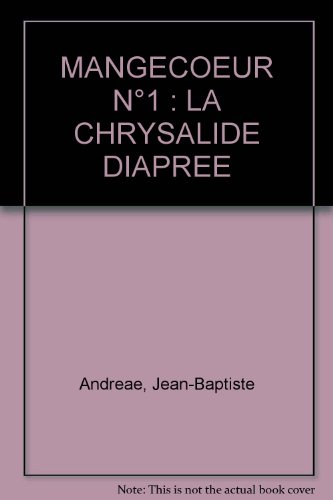 mangecoeur n,1 : la chrysalide diapree