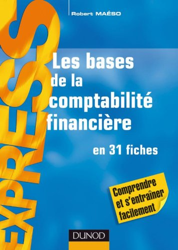 Les bases de la comptabilité financière en 31 fiches