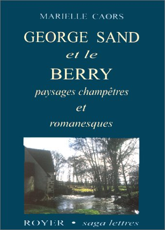 George Sand et le Berry : paysages champêtres et romanesques