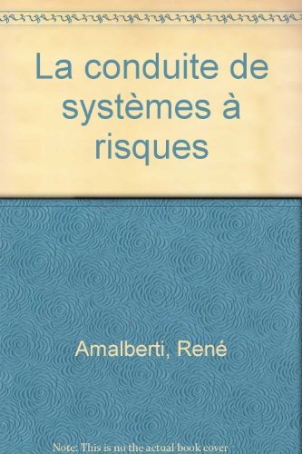 La conduite de systèmes à risques