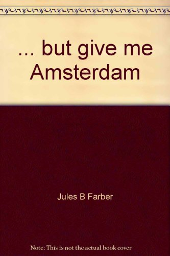 ... but give me amsterdam