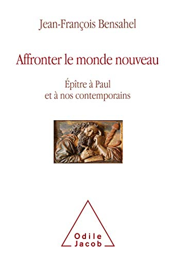Affronter le monde nouveau : épître à Paul et à nos contemporains