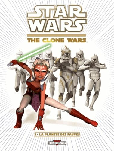 Star wars : the clone wars. Vol. 3. La planète des fauves