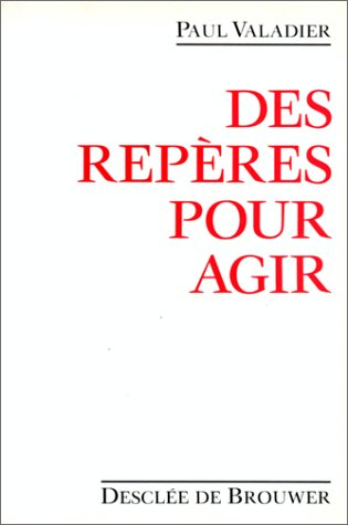 Des Repères pour agir : les morales sont érodées, serions-nous sans repères pour agir ? Quand la foi