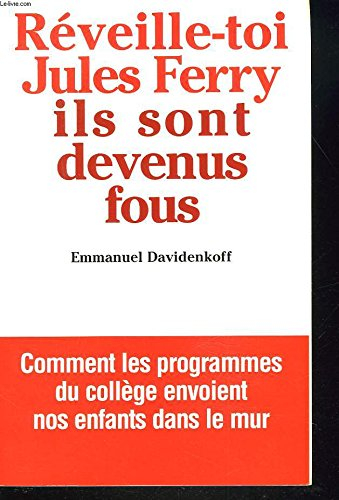 Réveille-toi, Jules Ferry, ils sont devenus fous !