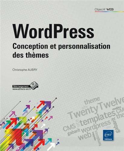 WordPress : conception et personnalisation des thèmes
