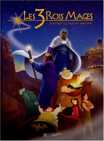 Les 3 rois mages : d'après le dessin animé