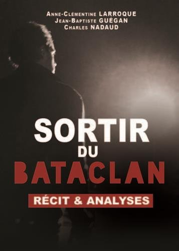 Sortir du Bataclan : récit & analyses