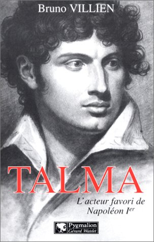 Talma : l'acteur favori de Napoléon Ier