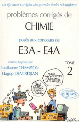 Problèmes corrigés de chimie posés aux concours E3A-E4A. Vol. 2