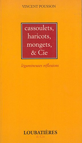 Cassoulets, haricots, mongets et Cie : légumineuses réflexions