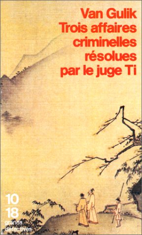trois affaires criminelles résolues par le juge ti