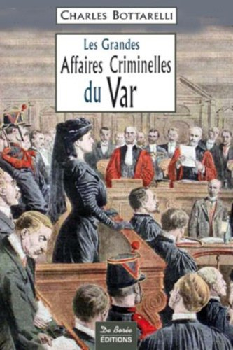 Les grandes affaires criminelles du Var