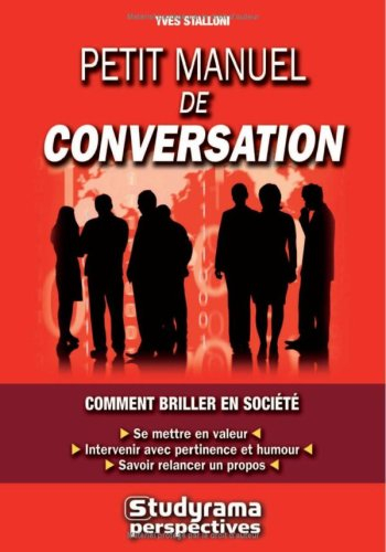 Petit manuel de conversation : comment briller en société