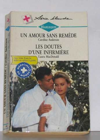 un amour sans remède et les doutes d une infirmiere