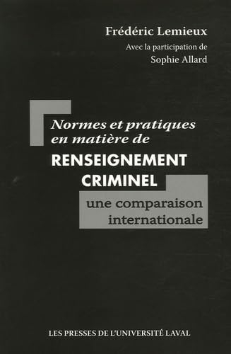Normes et pratiques en matière de renseignement criminel : une comparaison internationale