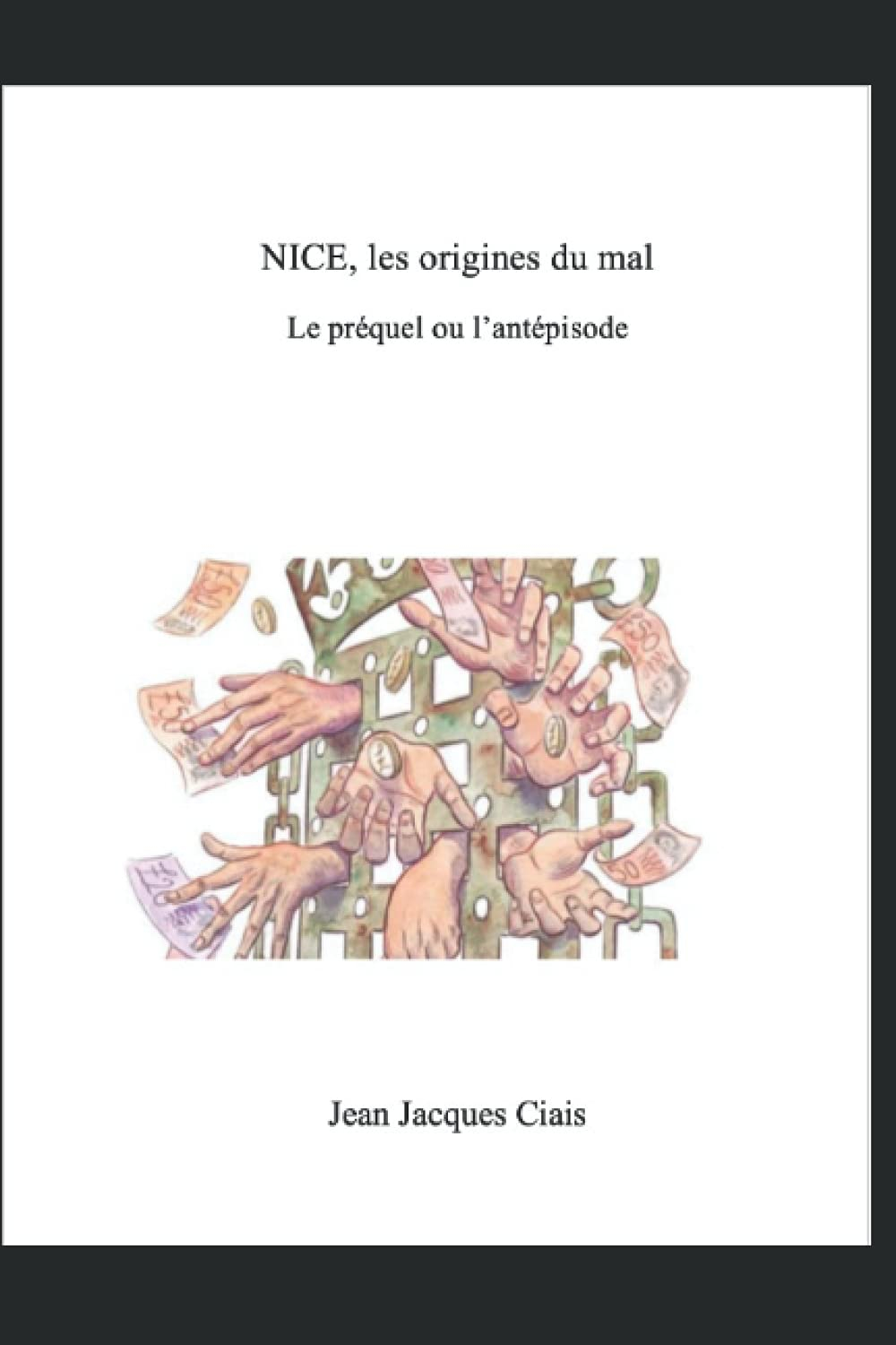 Nice, les origines du mal: Le préquel ou l?antépisode