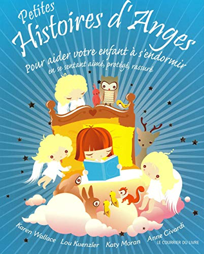 Petites histoires d'anges : pour aider votre enfant à s'endormir en se sentant aimé, protégé, rassur