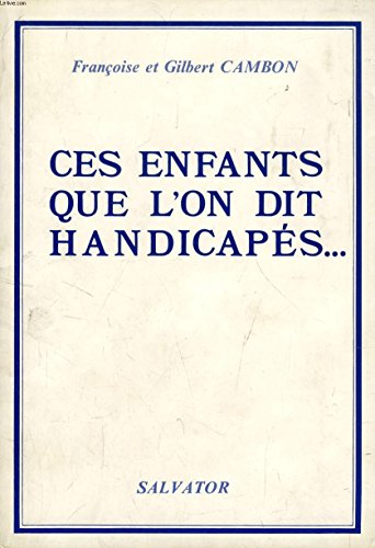 Ces enfants que l'on dit handicapés : une école d'espérance