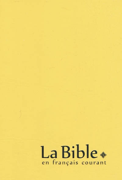 La Bible : Ancien Testament et Nouveau Testament