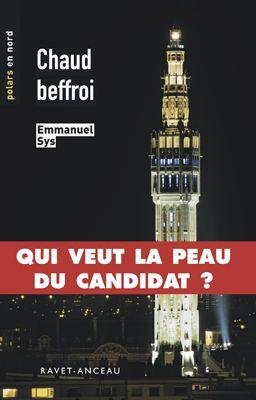 Chaud Beffroi : qui veut la peau du candidat ?