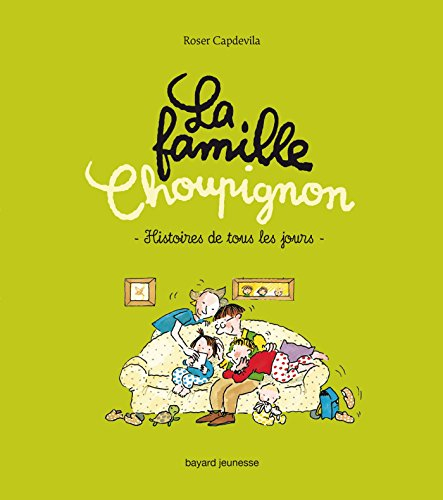 La famille Choupignon. Vol. 1. Histoires de tous les jours