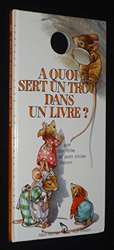La bibliothèque de Dodo Carabas. Vol. 3. A quoi sert un trou dans un livre ?