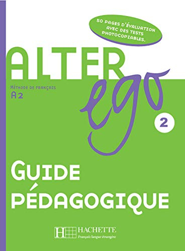 Alter ego 2, méthode de français A2 : guide pédagogique