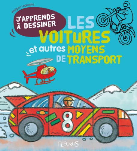 J'apprends à dessiner les voitures at autres moyens de transport