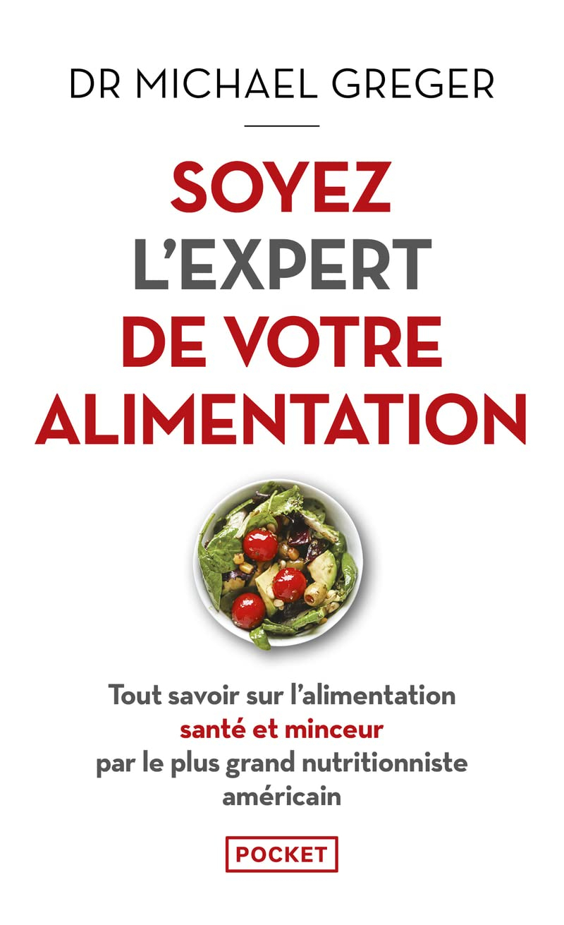 Soyez l'expert de votre alimentation : tout savoir sur l'alimentation santé et minceur par le plus g