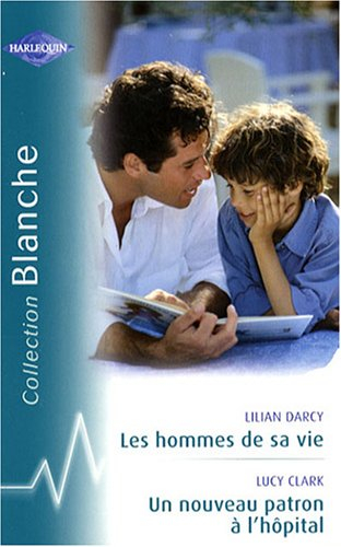 Les hommes de sa vie. Un nouveau patron à l'hôpital