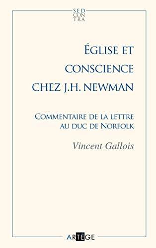 Eglise et conscience chez J.H. Newman : un commentaire de la lettre au duc de Norfolk