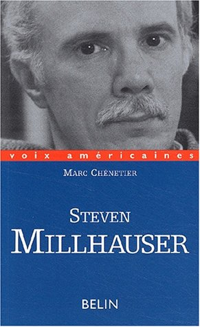 Steven Millhauser : la précision de l'impossible