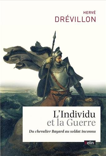 L'individu et la guerre : du chevalier Bayard au soldat inconnu