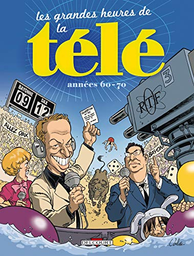Les grandes heures de la télé : années 60-70