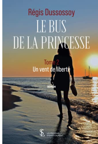 Le bus de la princesse Tome 2: un vent de liberté