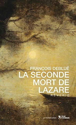 La seconde mort de Lazare : rêverie