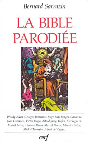 La Bible parodiée : paraphrases et parodies