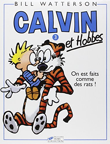 Calvin et Hobbes. Vol. 3. On est fait comme des rats !