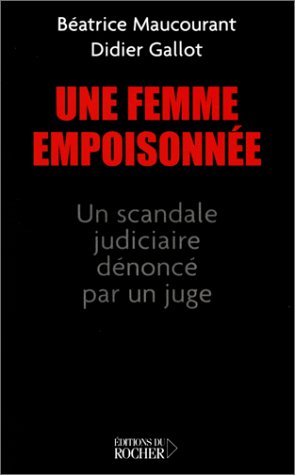 Une femme empoisonnée : un scandale judiciaire dénoncé par un juge
