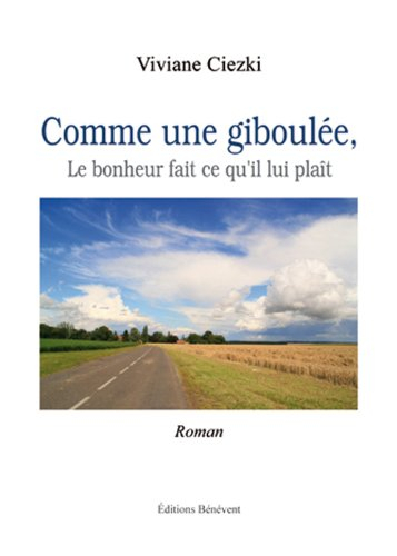 comme une giboulée, le bonheur fait ce qu'il lui plait