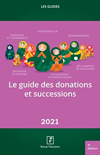 Le guide des donations et successions : 2021