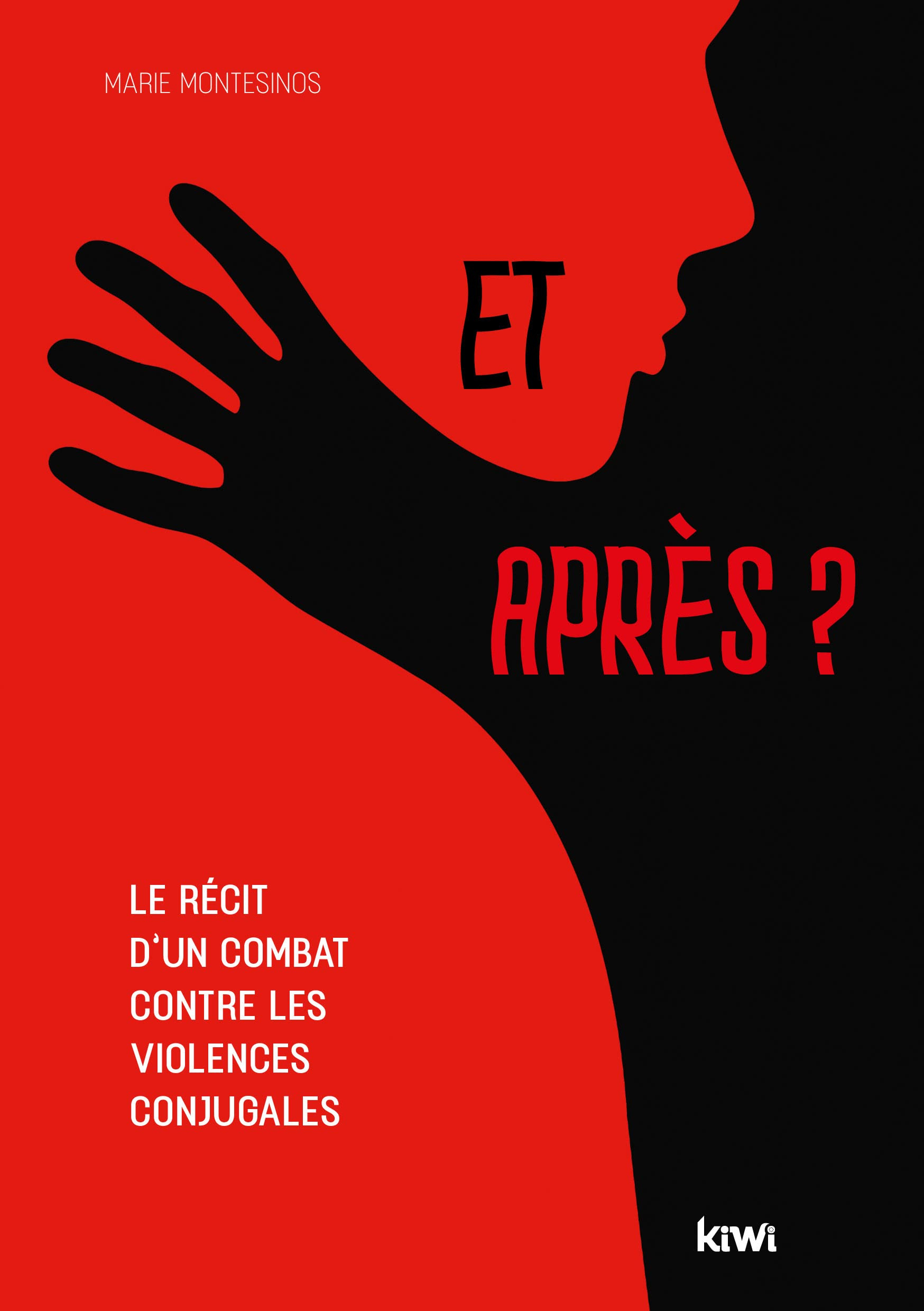 Et après ? : le récit d'un combat contre les violences conjugales
