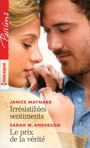 Irrésistibles sentiments. Le prix de la vérité