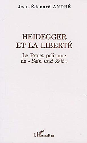 Heidegger et la liberté : le projet politique de Sein und Zeit